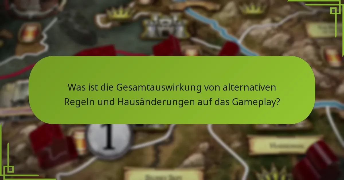 Wie beeinflussen hausspezifische Änderungen das Gameplay?