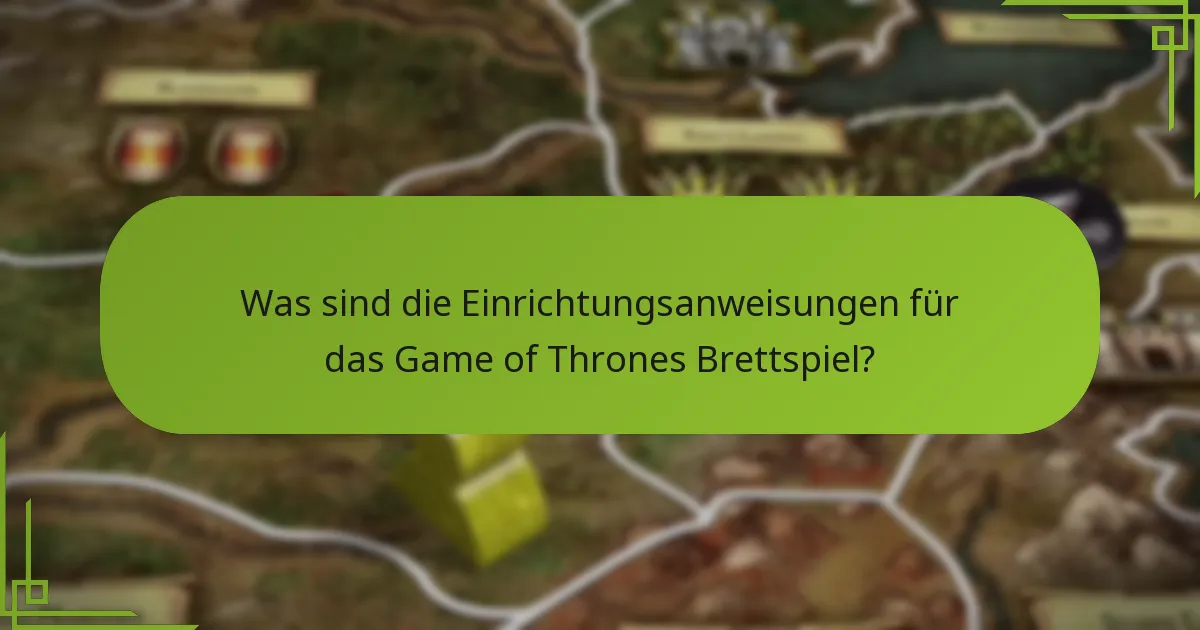 Wie richten sich die Spieler für das Game of Thrones Brettspiel ein?
