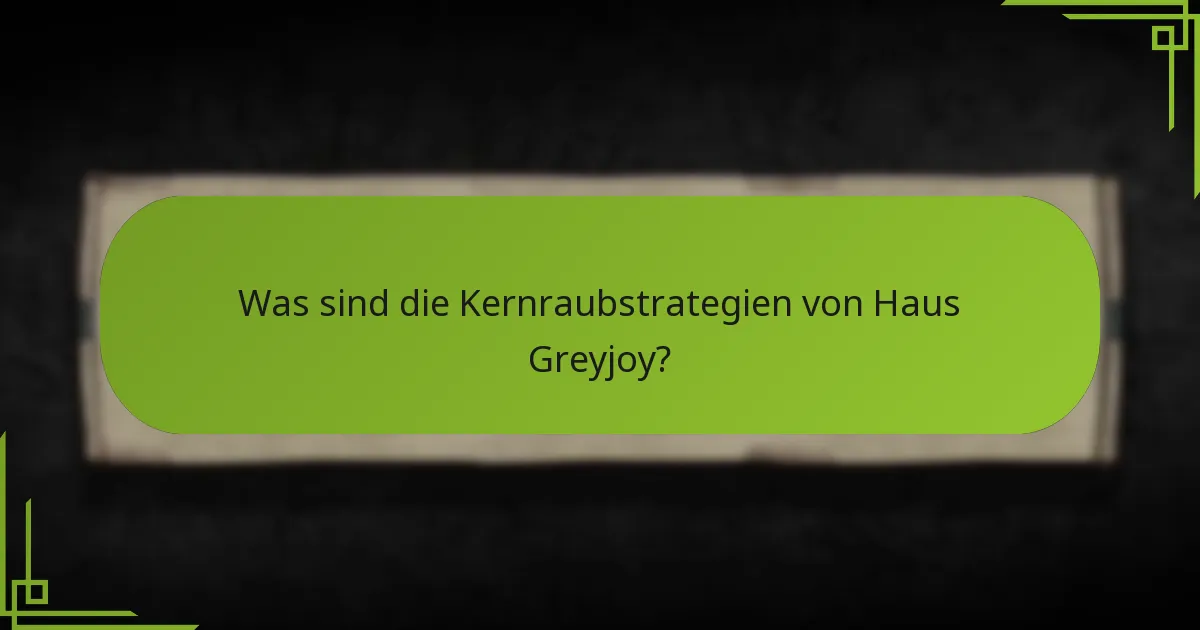 Wie hält Haus Greyjoy die Küstenkontrolle aufrecht?