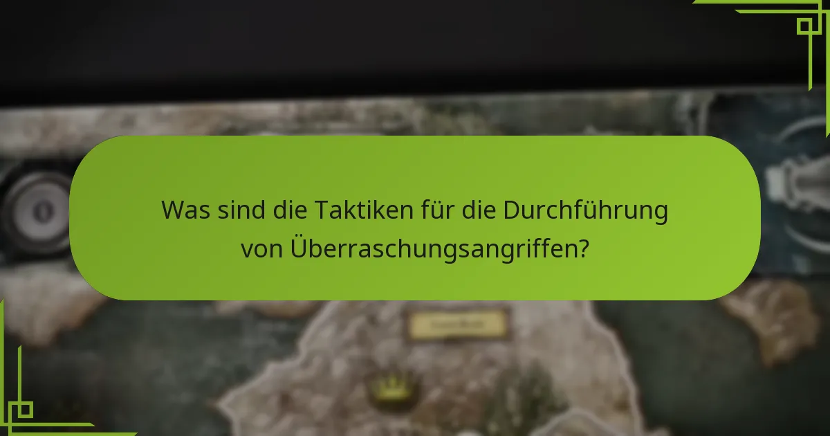 Was sind die Taktiken für die Durchführung von Überraschungsangriffen?