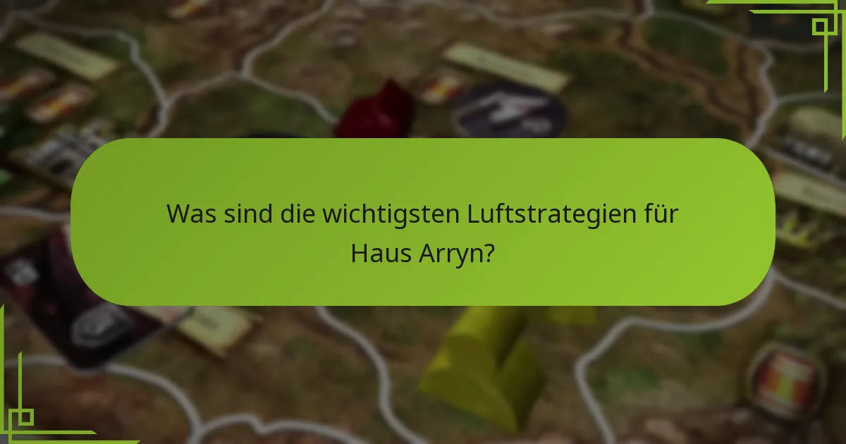 Wie hält Haus Arryn die Kontrolle über bergiges Terrain?
