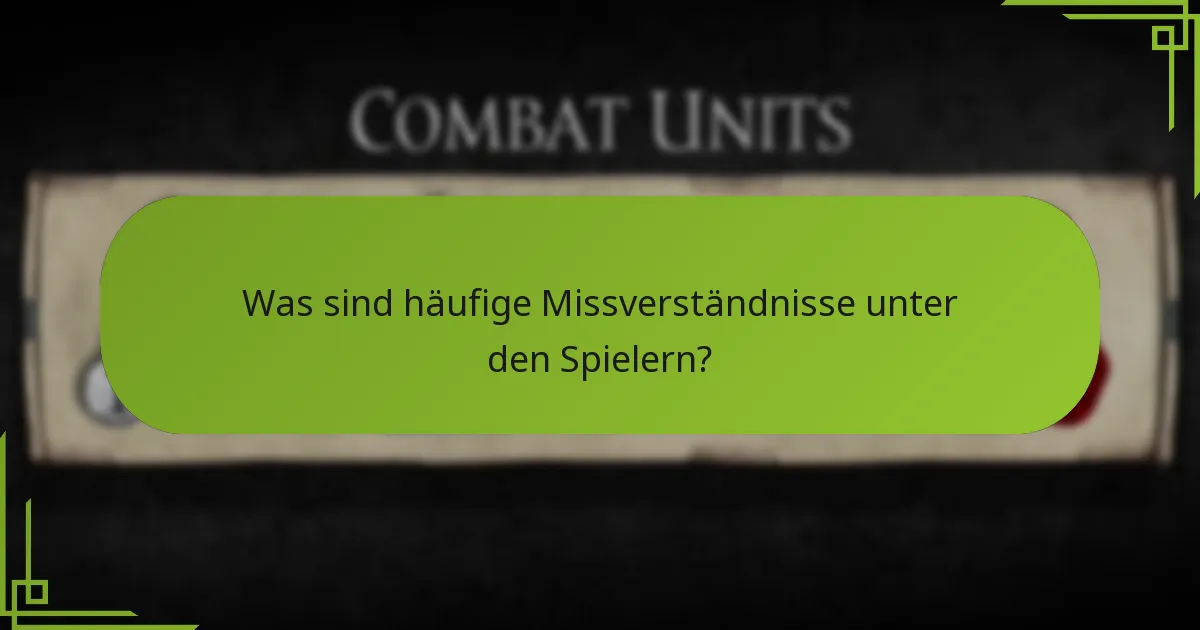 Was sind häufige Missverständnisse unter den Spielern?