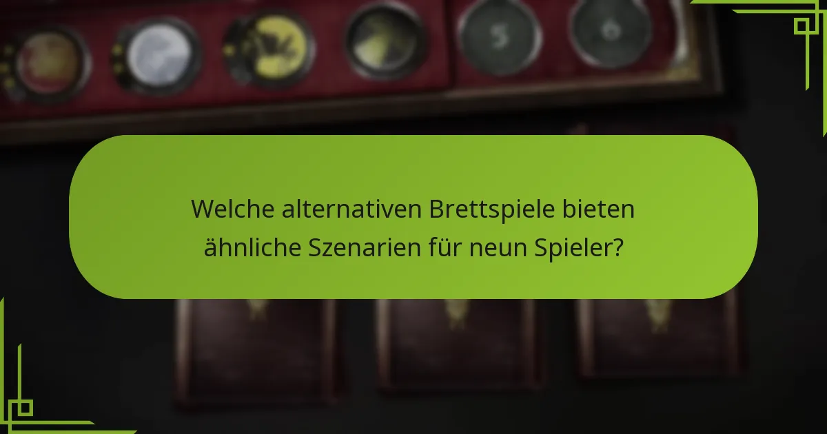 Welche alternativen Brettspiele bieten ähnliche Szenarien für neun Spieler?