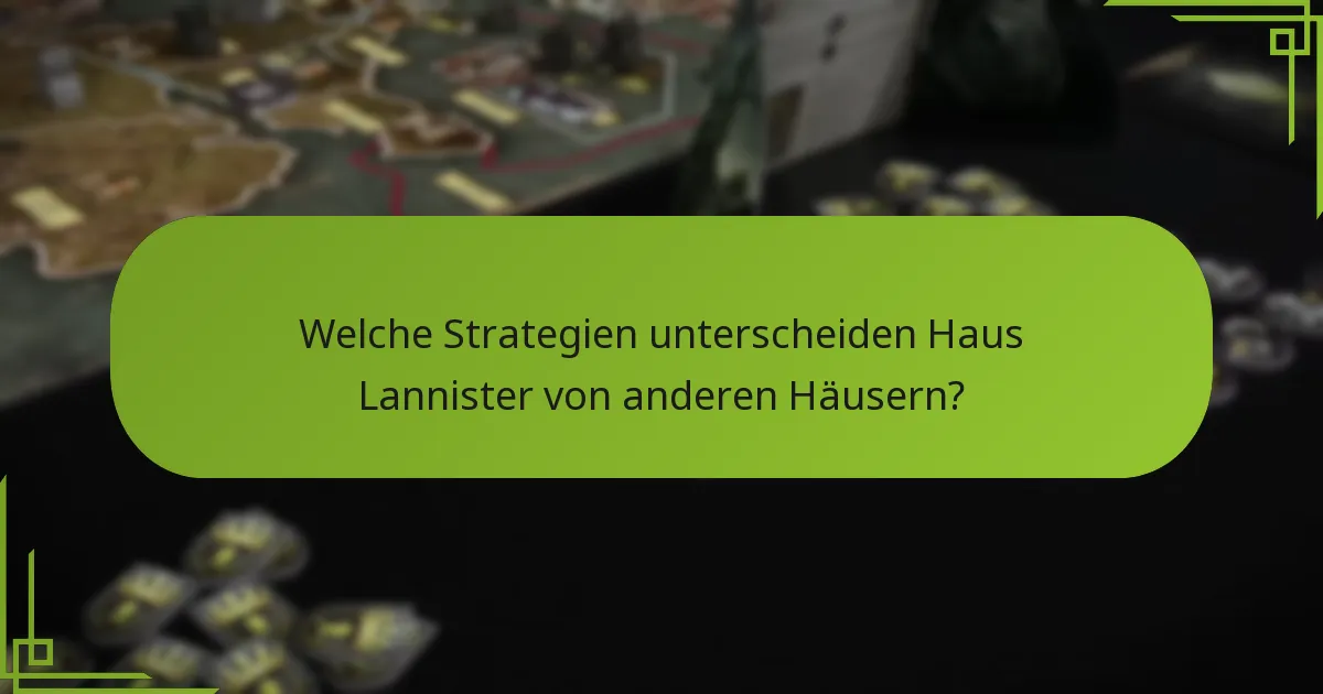 Wie geht Haus Lannister mit Konfliktstrategien um?