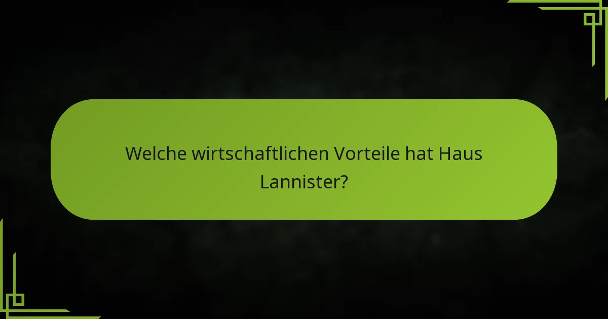 Welche Strategien unterscheiden Haus Lannister von anderen Häusern?